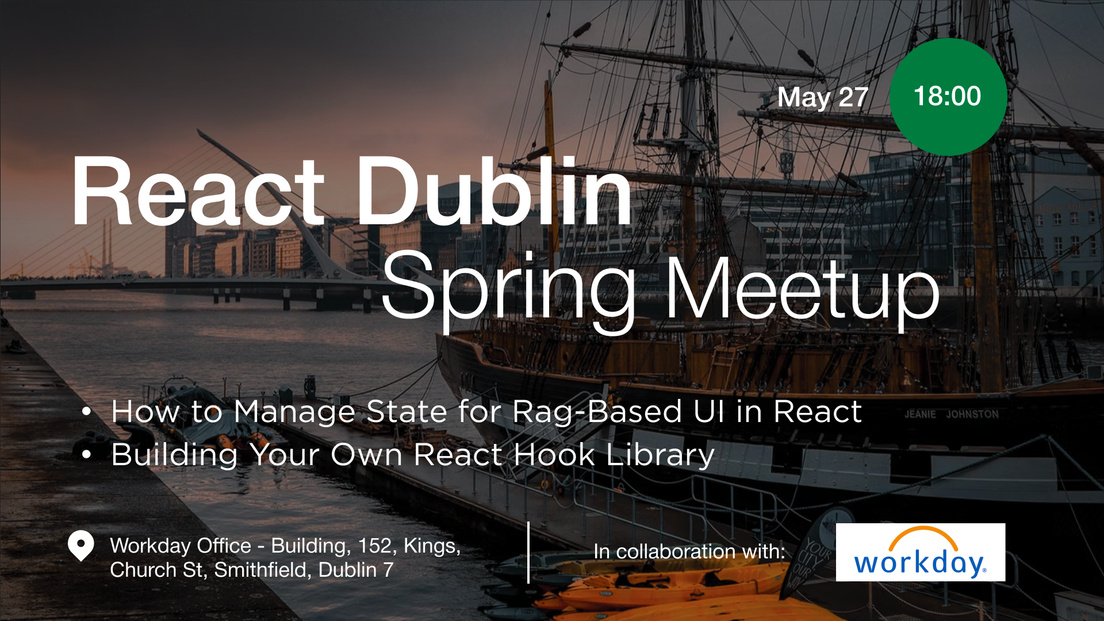 Cover Photo for React Dublin Spring Meetup: Managing State for Rag-Based UI & more