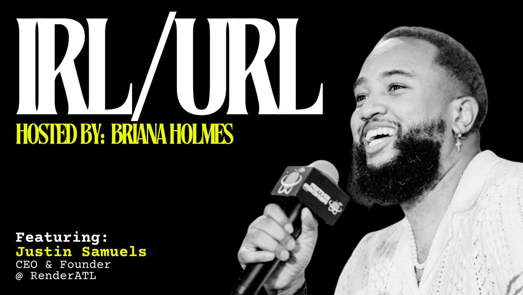 Event Cover Photo for IRL/URL with Justin Samuels, Founder & CEO @ RenderATL