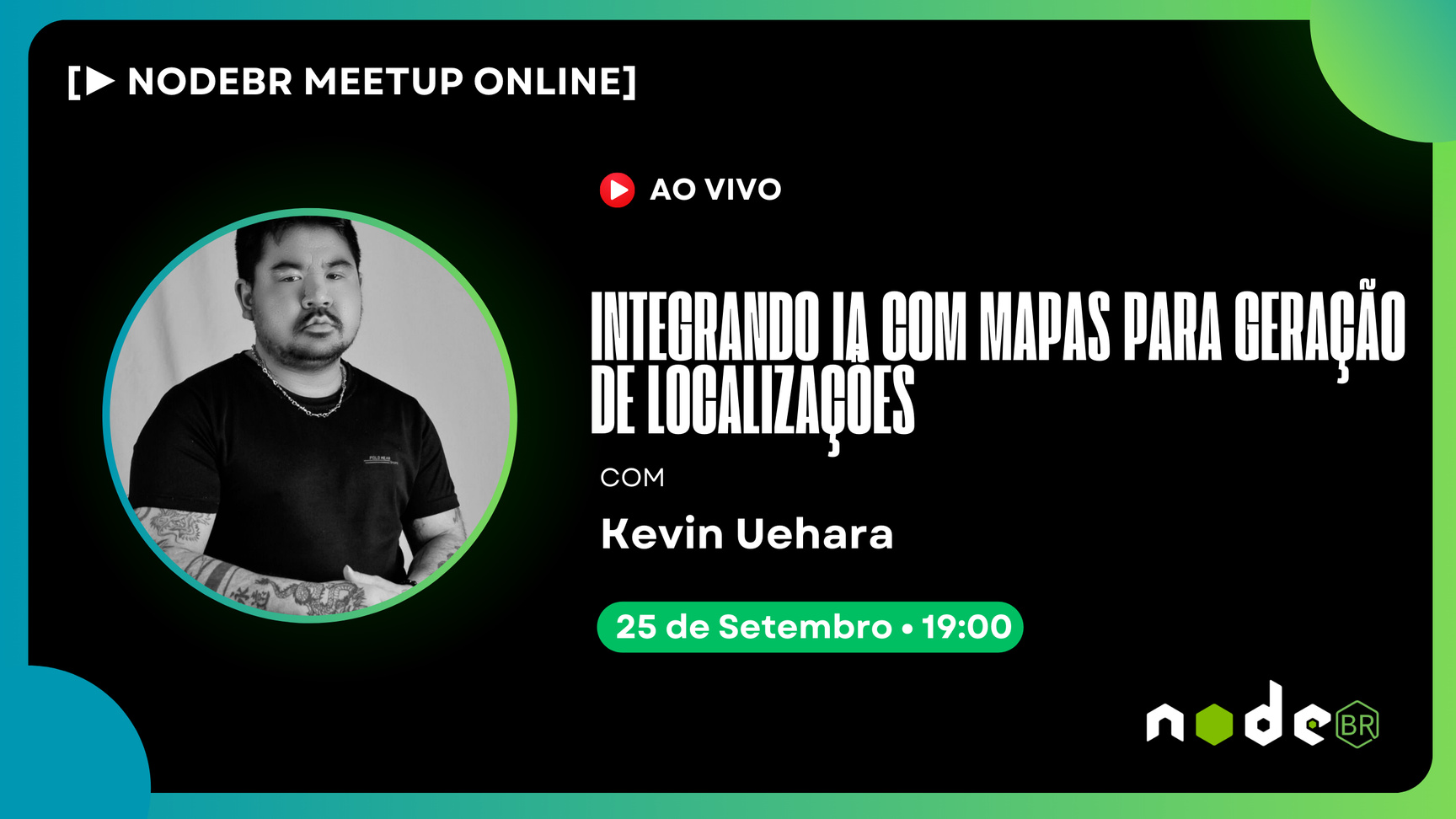 Event Cover Photo for [▶️LIVE NODEBR] - Integrando IA com Mapas para geração de localizações