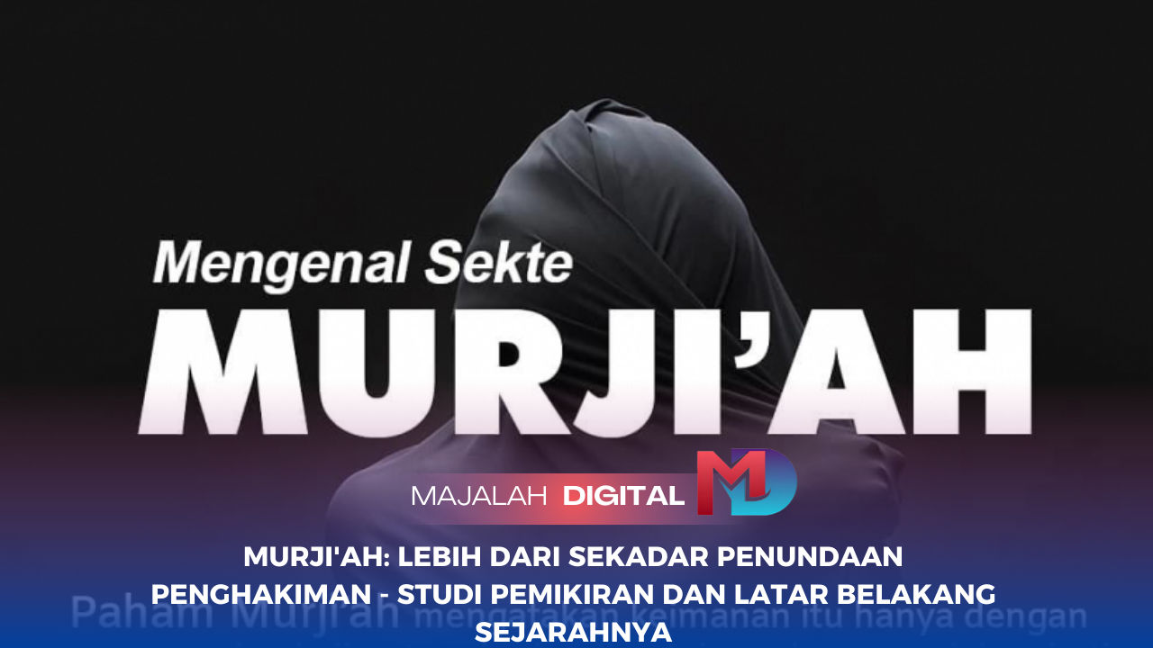 Image of: Murji'ah: Lebih dari Sekadar Penundaan Penghakiman - Studi Pemikiran dan Latar Belakang Sejarahnya