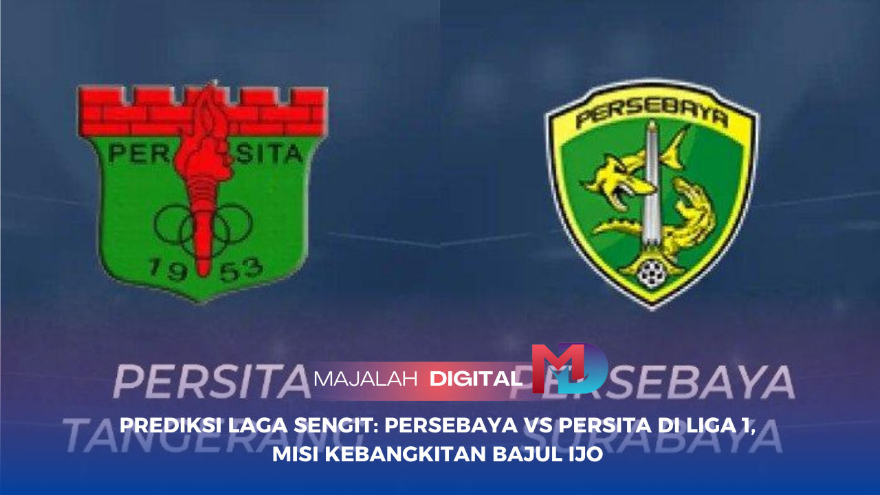 Prediksi Laga Sengit: Persebaya vs Persita di Liga 1, Misi Kebangkitan Bajul Ijo