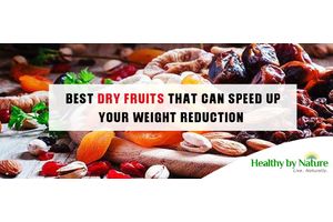 best-dry-fruits-that-can-speed-up-your-weight-reduction