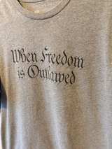 Grunt Style When Freedom is Outlawed T-Shirt, Large - Image 3