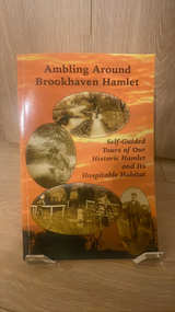 Ambling Around Brookhaven Hamlet: Self-Guided Tours of Our Historic Hamlet and Its Hospitable Habitat - Image 1