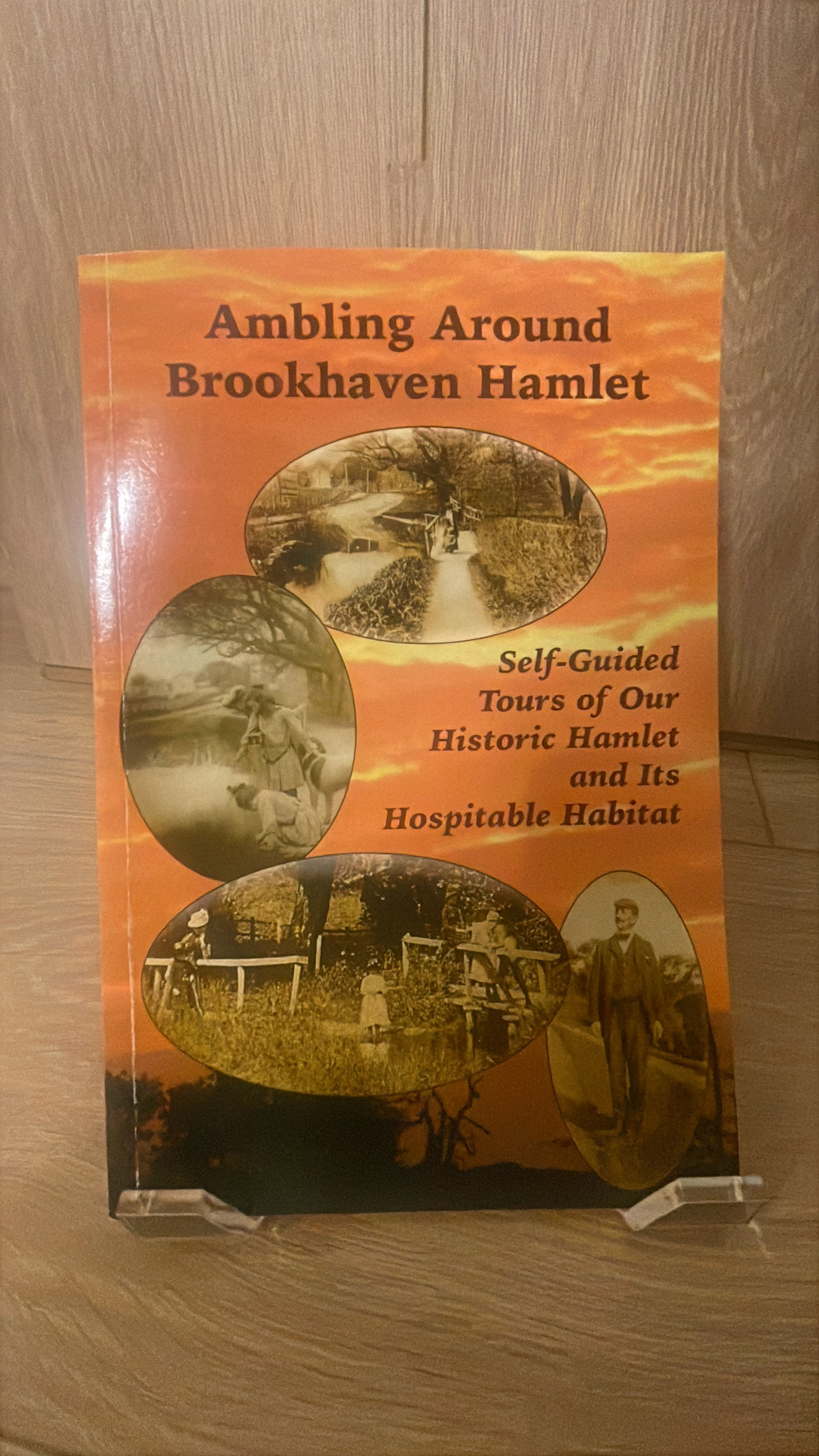 Ambling Around Brookhaven Hamlet: Self-Guided Tours of Our Historic Hamlet and Its Hospitable Habitat