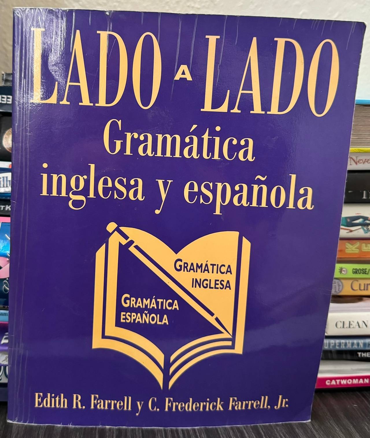 Lado a Lado: Gramática inglesa y española (Side by Side Spanish and English Grammar)