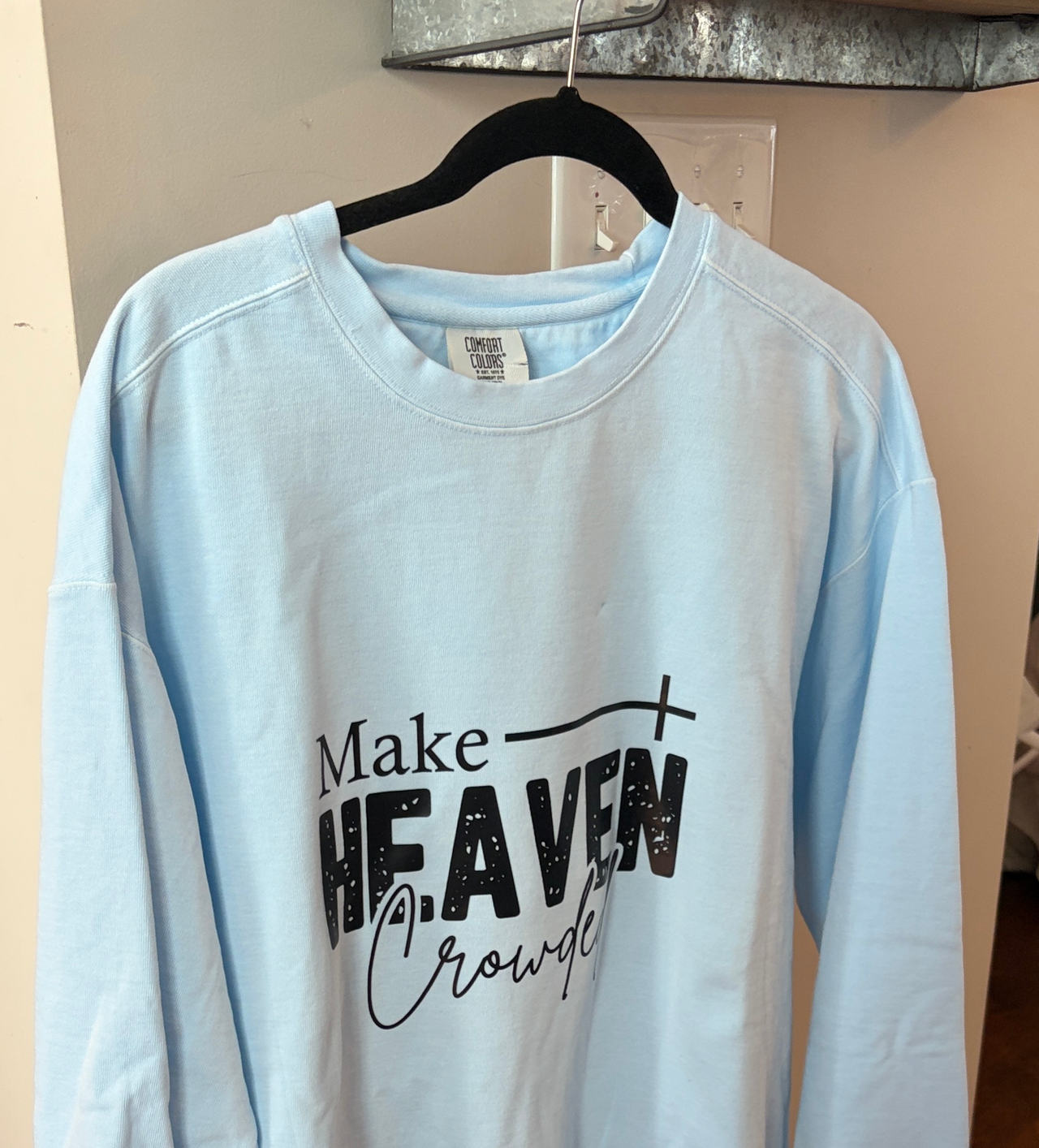 Comfort Colors Make Heaven Crowded Sweatshirt - size XL