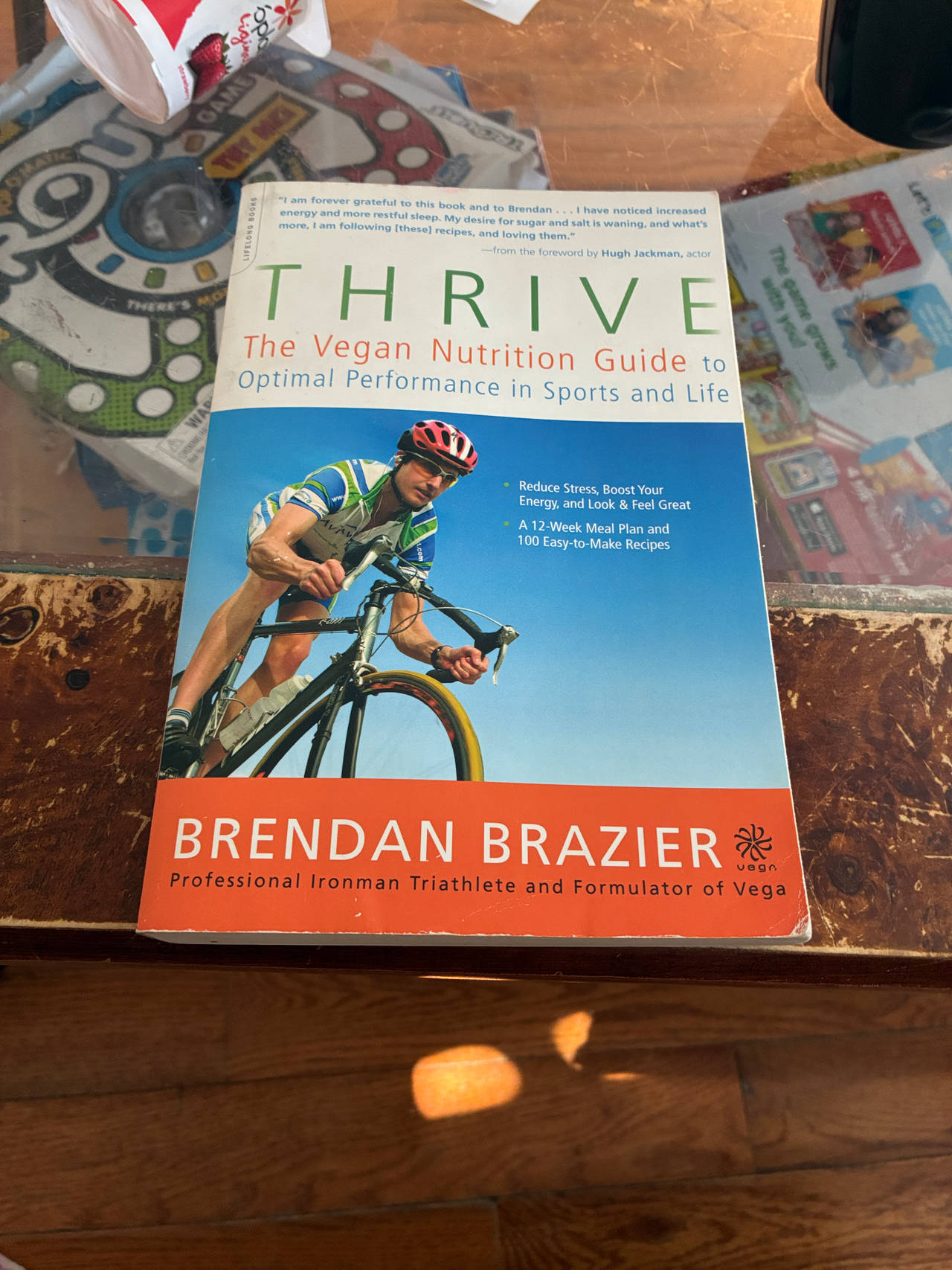 Thrive: The Vegan Nutrition Guide to Optimal Performance in Sports and Life by Brendan Brazier