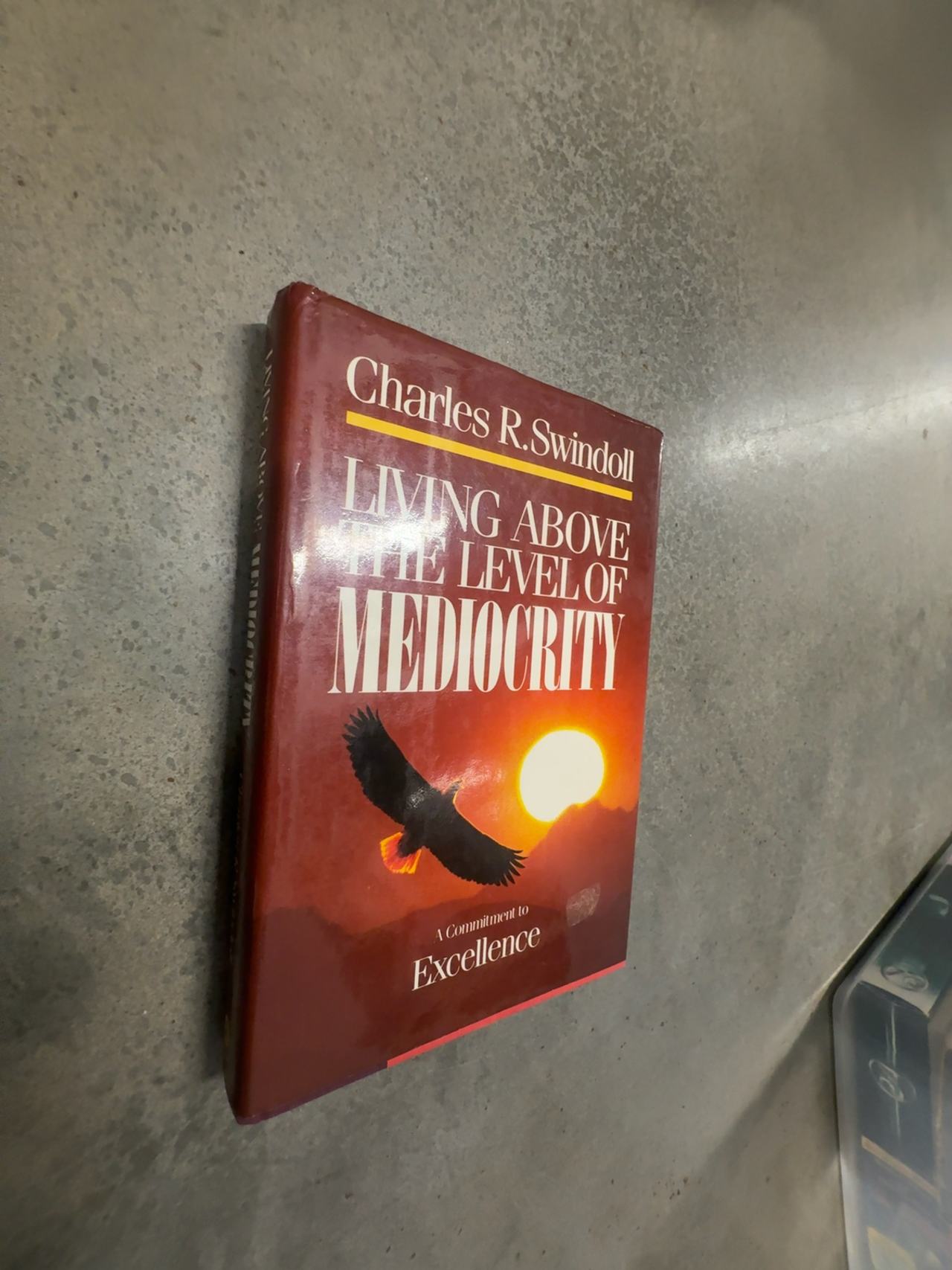 Living Above the Level of Mediocrity by Charles R. Swindoll (Hardcover)