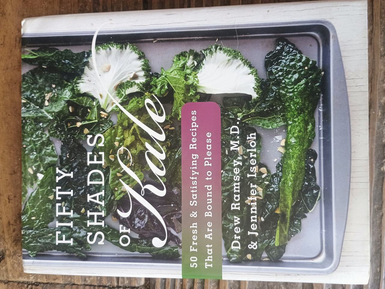 Fifty Shades of Kale Cookbook