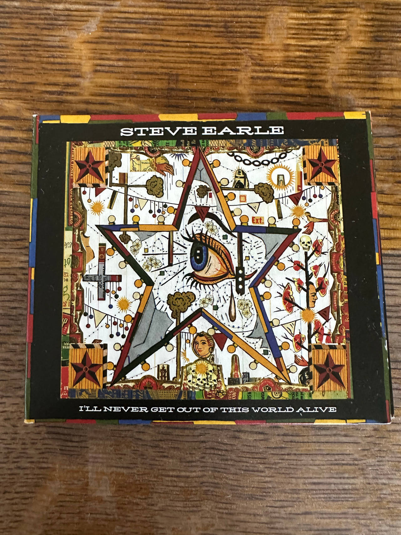 Steve Earle - I'll Never Get Out of This World Alive CD