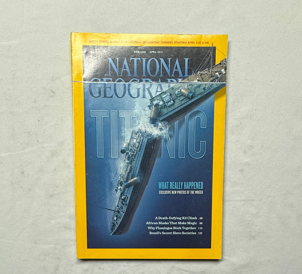 National Geographic Magazine April 2012 Titanic Issue