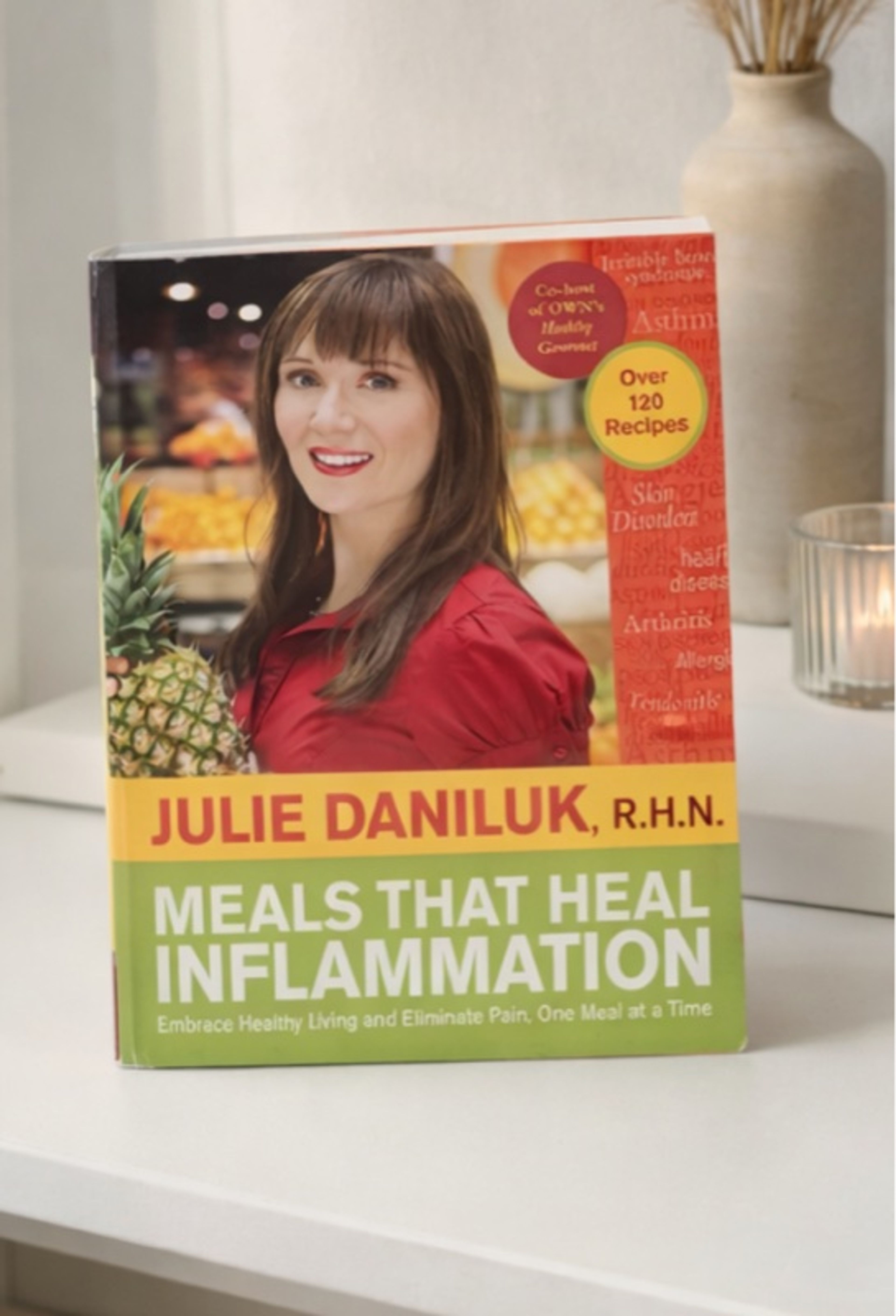 Meals That Heal Inflammation by Julie Daniluk