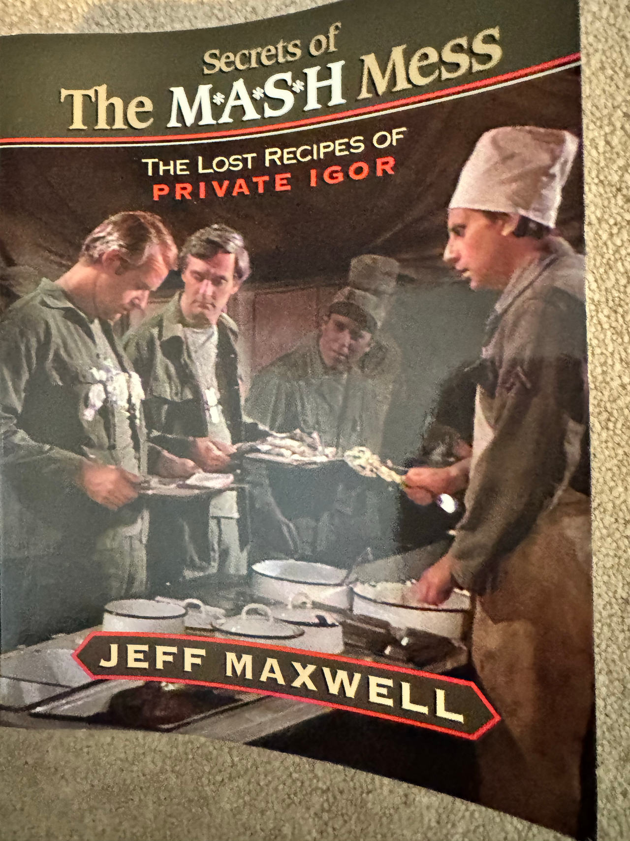 Secrets of the M*A*S*H Mess: The Lost Recipes of Private Igor