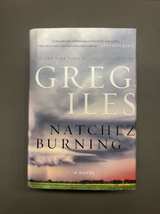 Natchez Burning by Greg Iles (Hardcover) First Edition - Image 1