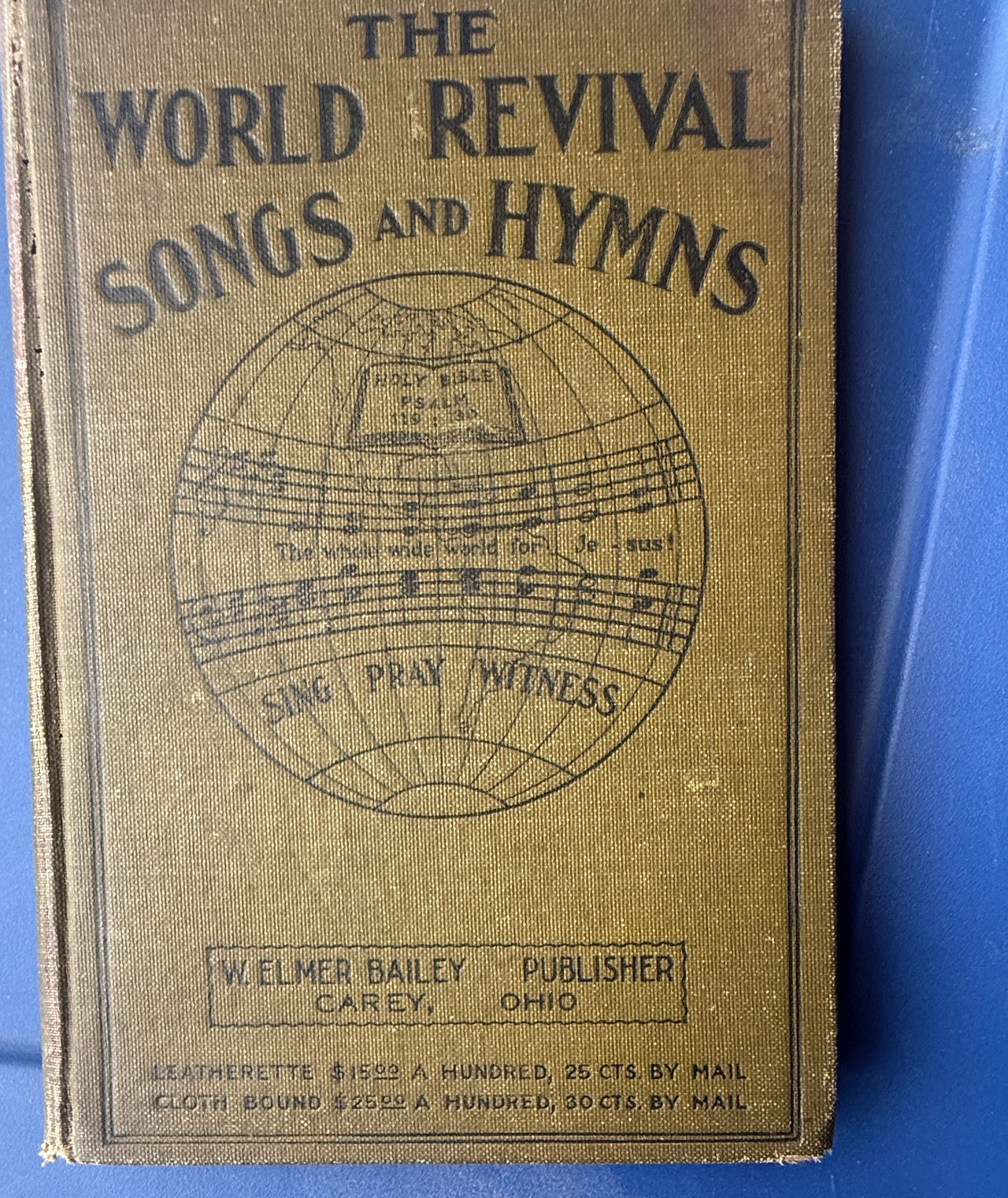 The World Revival Songs and Hymns by W. Elmer Bailey