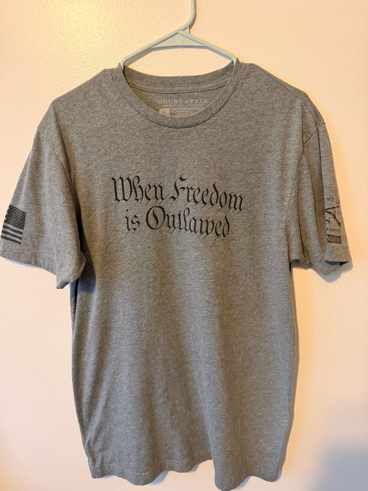 Grunt Style When Freedom is Outlawed T-Shirt, Large