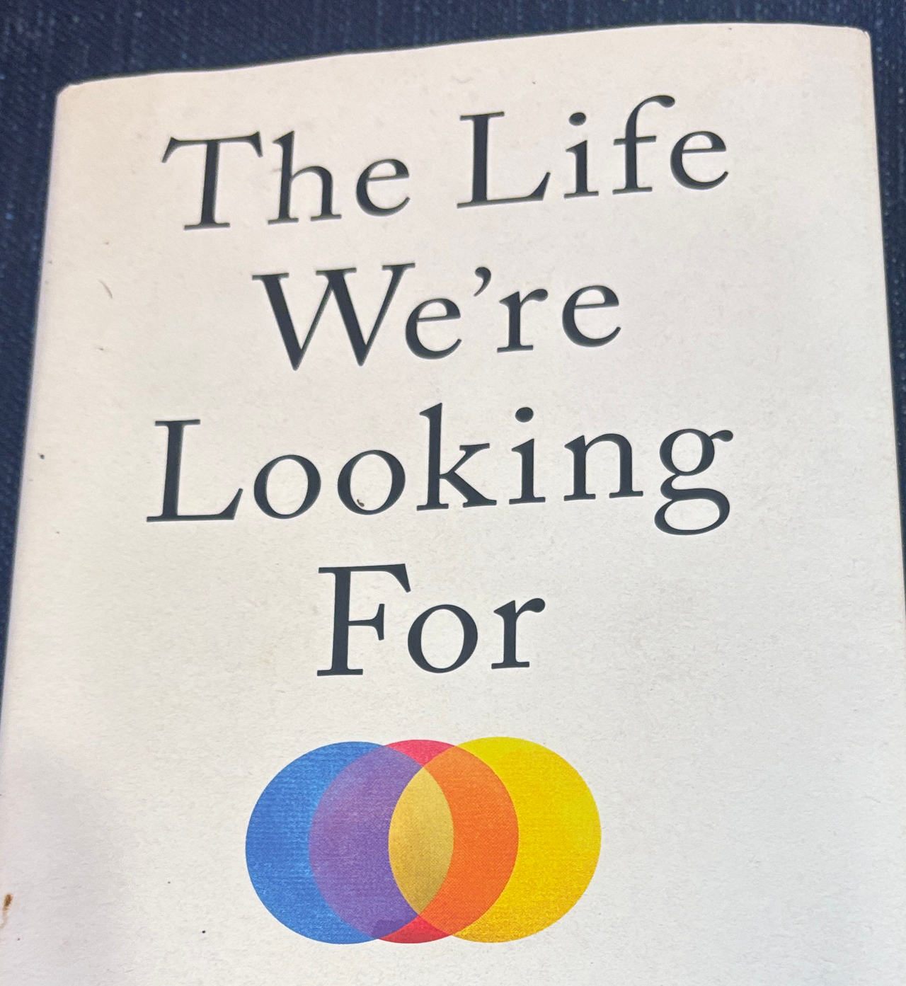 The Life We're Looking For by Andy Crouch