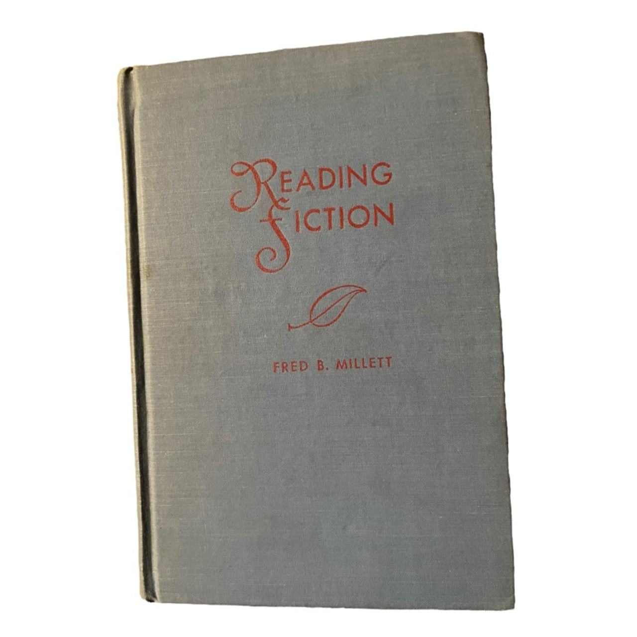 Reading Fiction: A Method of Analysis by Fred B. Millett
