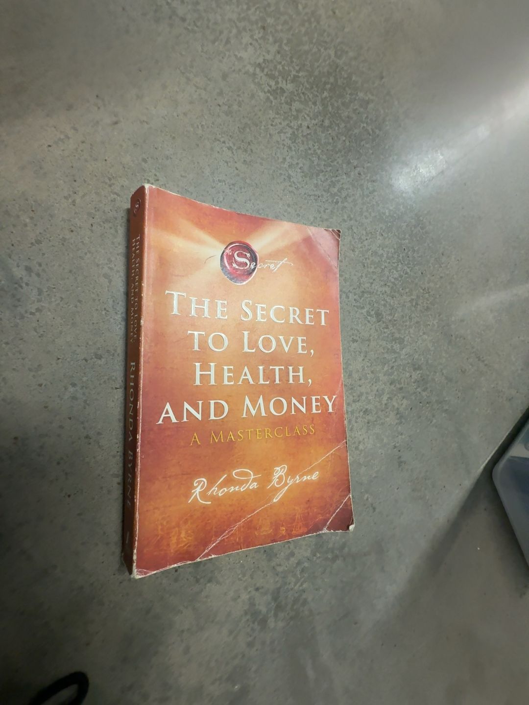 The Secret to Love, Health, and Money Paperback by Rhonda Byrne