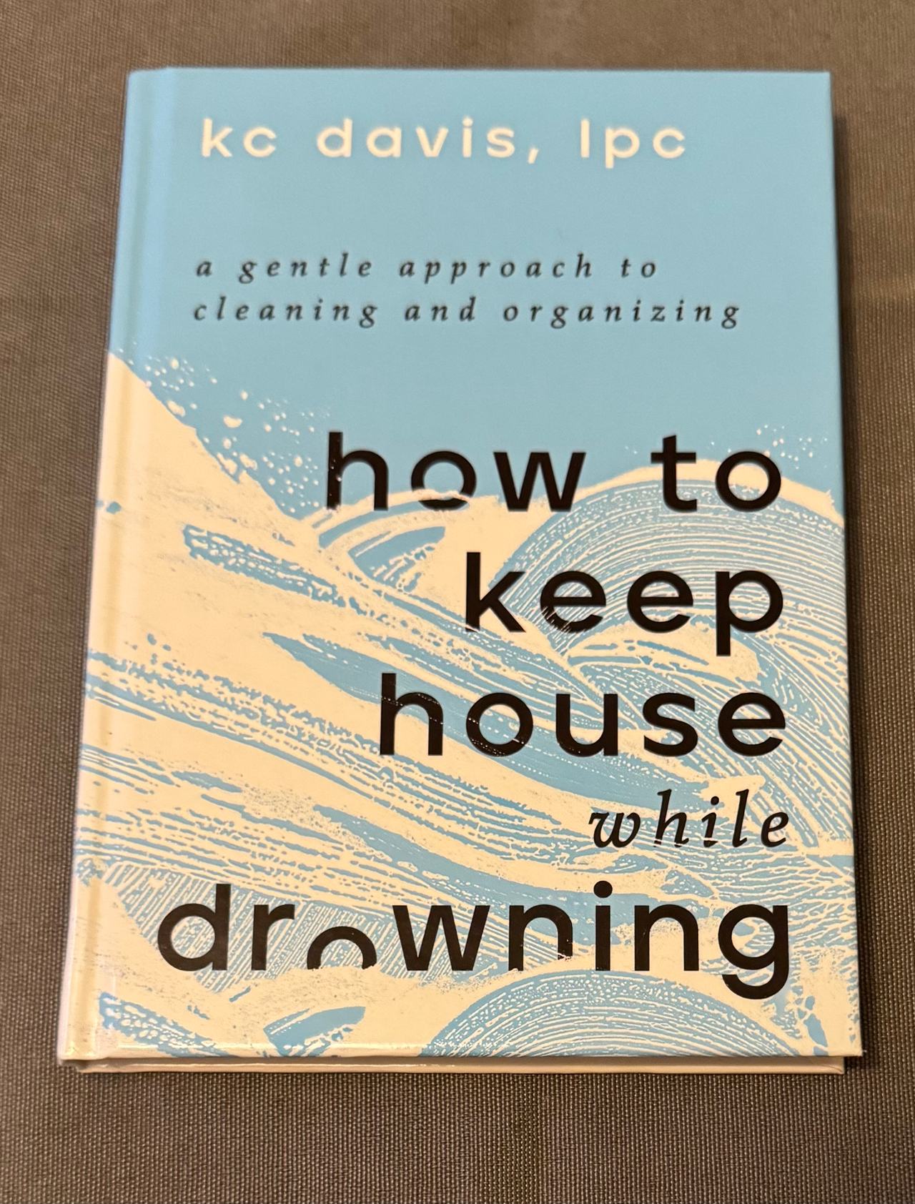 How to Keep House While Drowning
