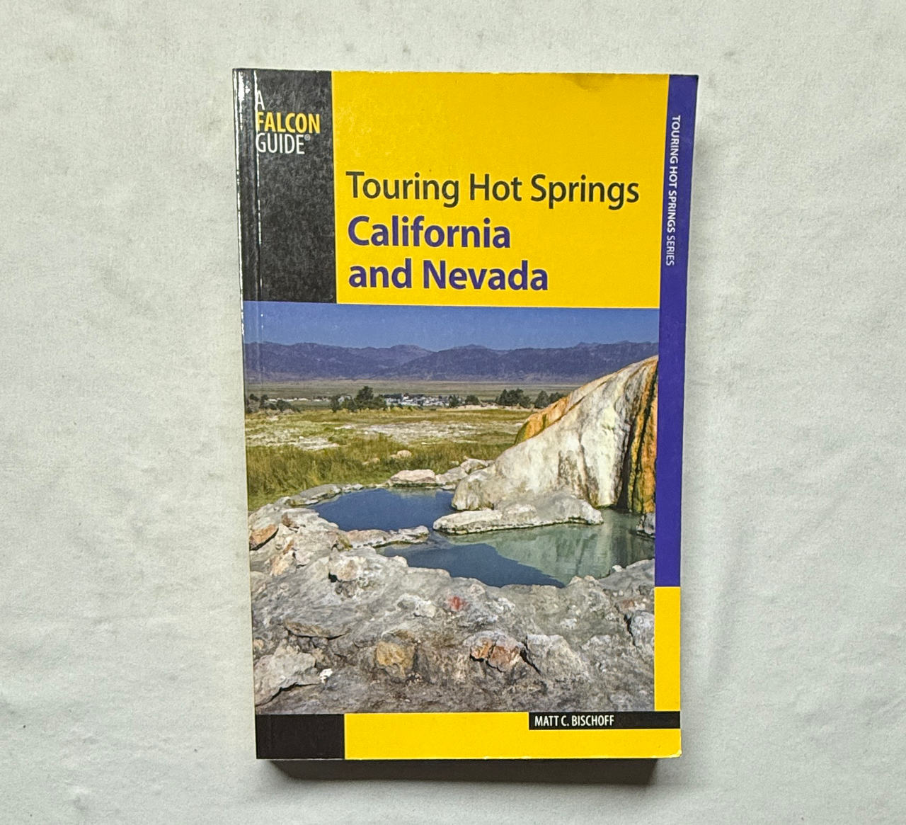 Touring Hot Springs California and Nevada: A Guide to the Best Hot Springs in the Two States