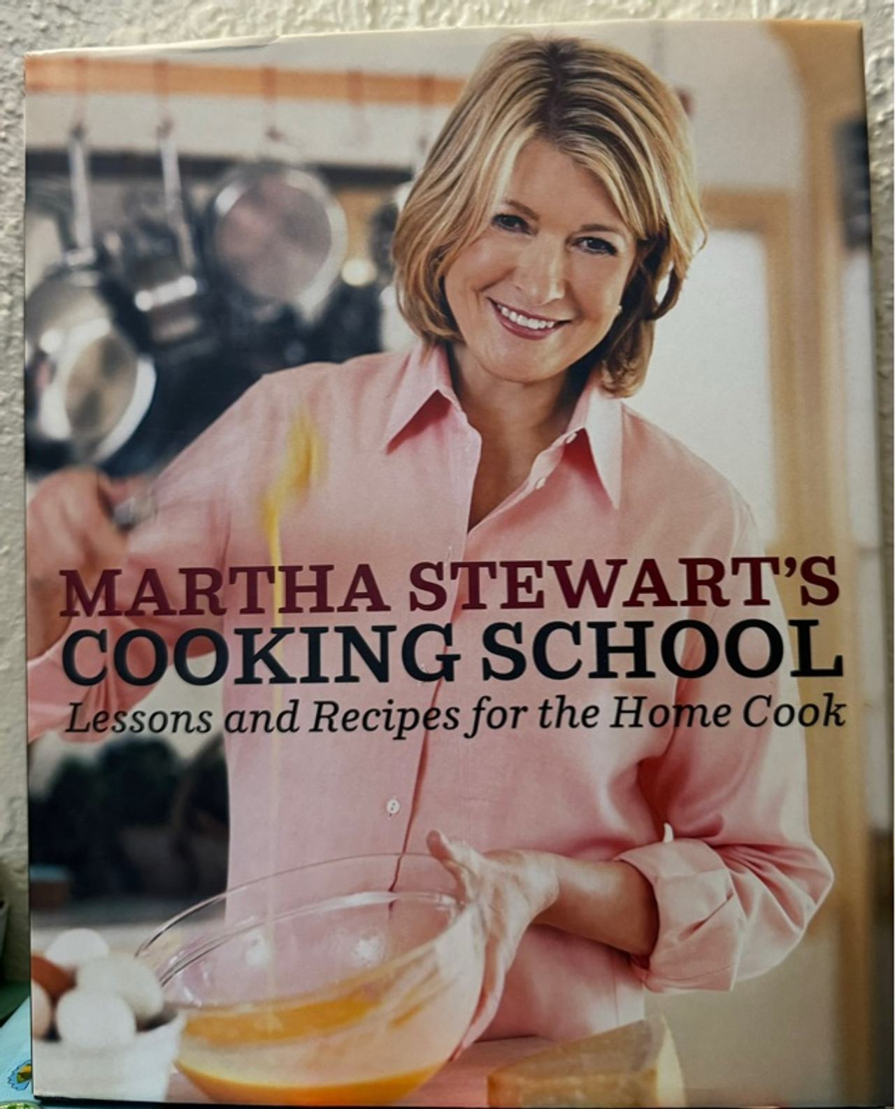 Martha Stewart's Cooking School: Lessons and Recipes for the Home Cook Hardcover