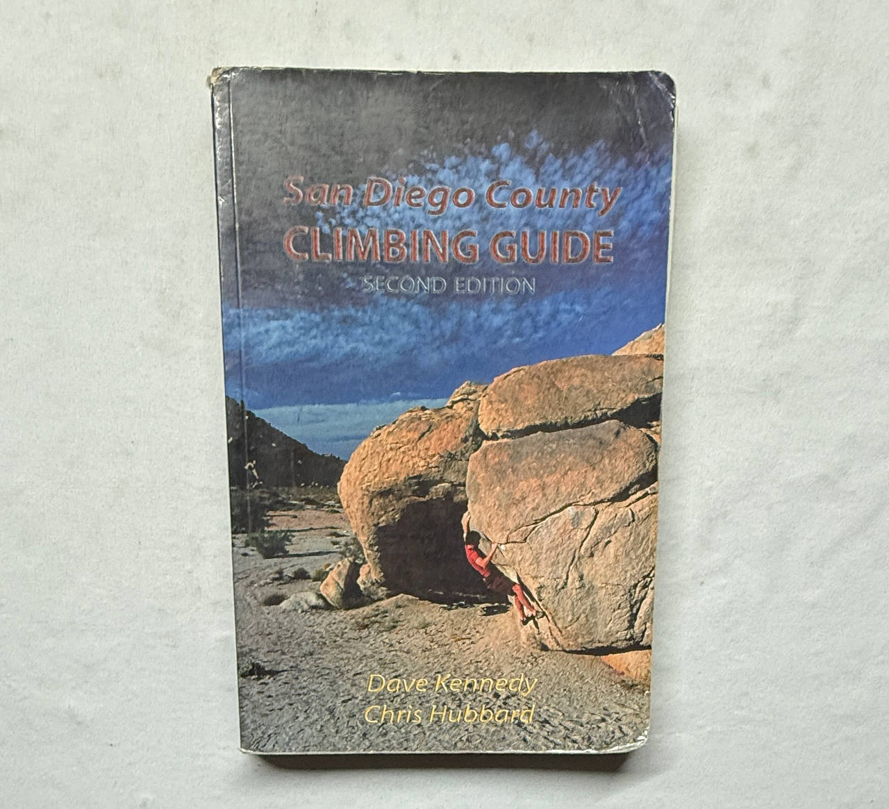 San Diego County Climbing Guide Second Edition by Dave Kennedy & Chris Hubbard
