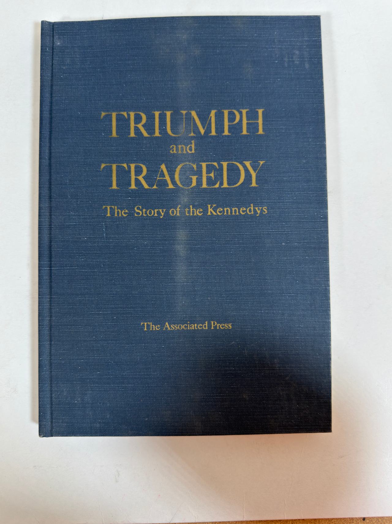 Triumph and Tragedy: The Story of the Kennedys (1968 Hardcover)