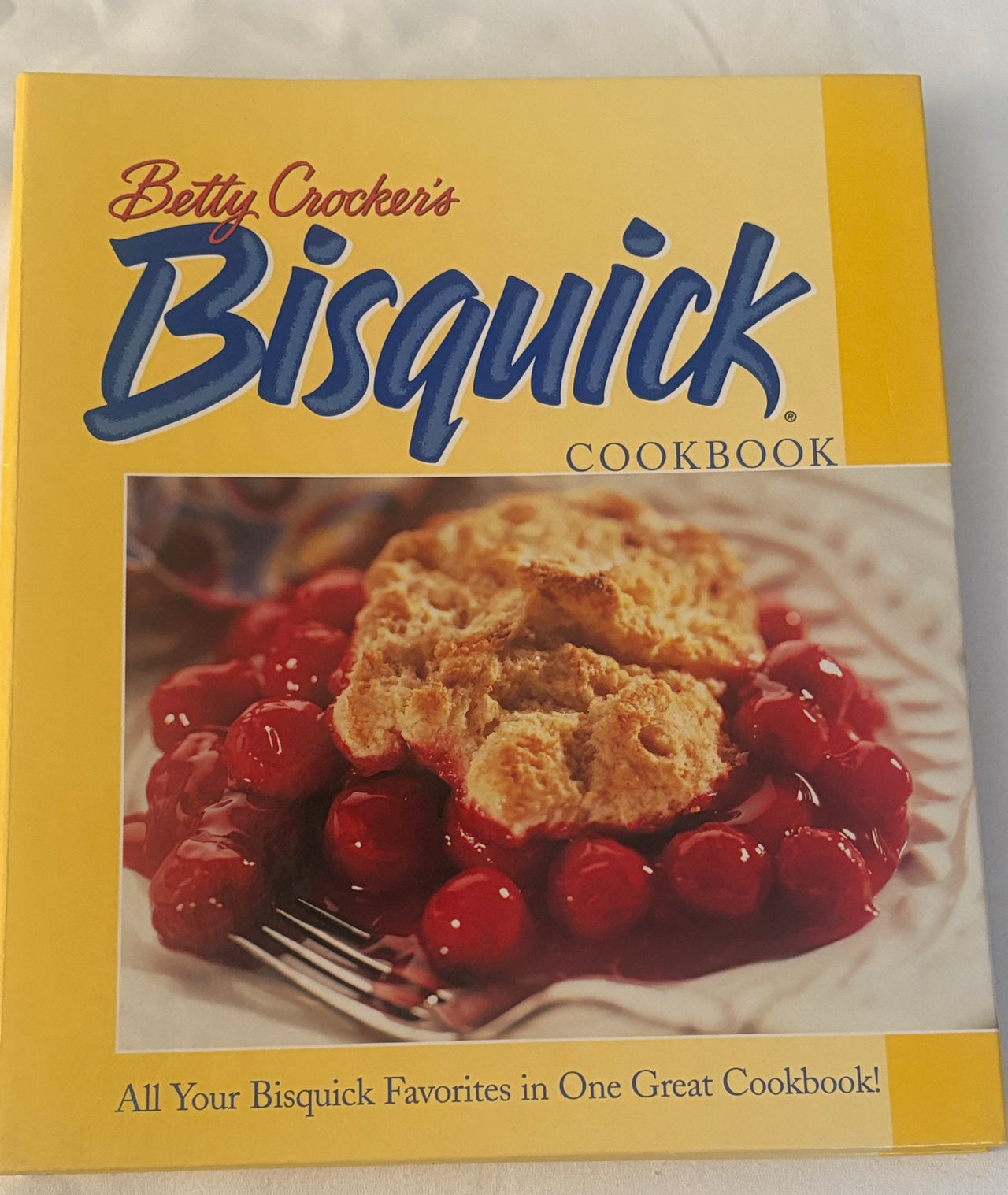 Betty Crocker's Bisquick Cookbook: All Your Bisquick Favorites in One Great Cook