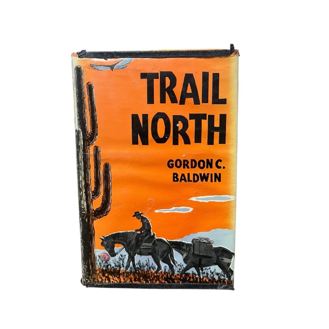 Trail North by Gordon C. Baldwin Hardcover Dust jacket Western