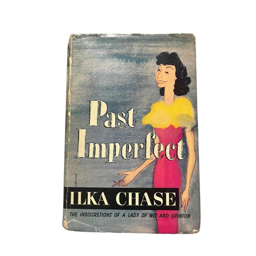 Past Imperfect by Ilka Chase 1942 Hardcover First Edition