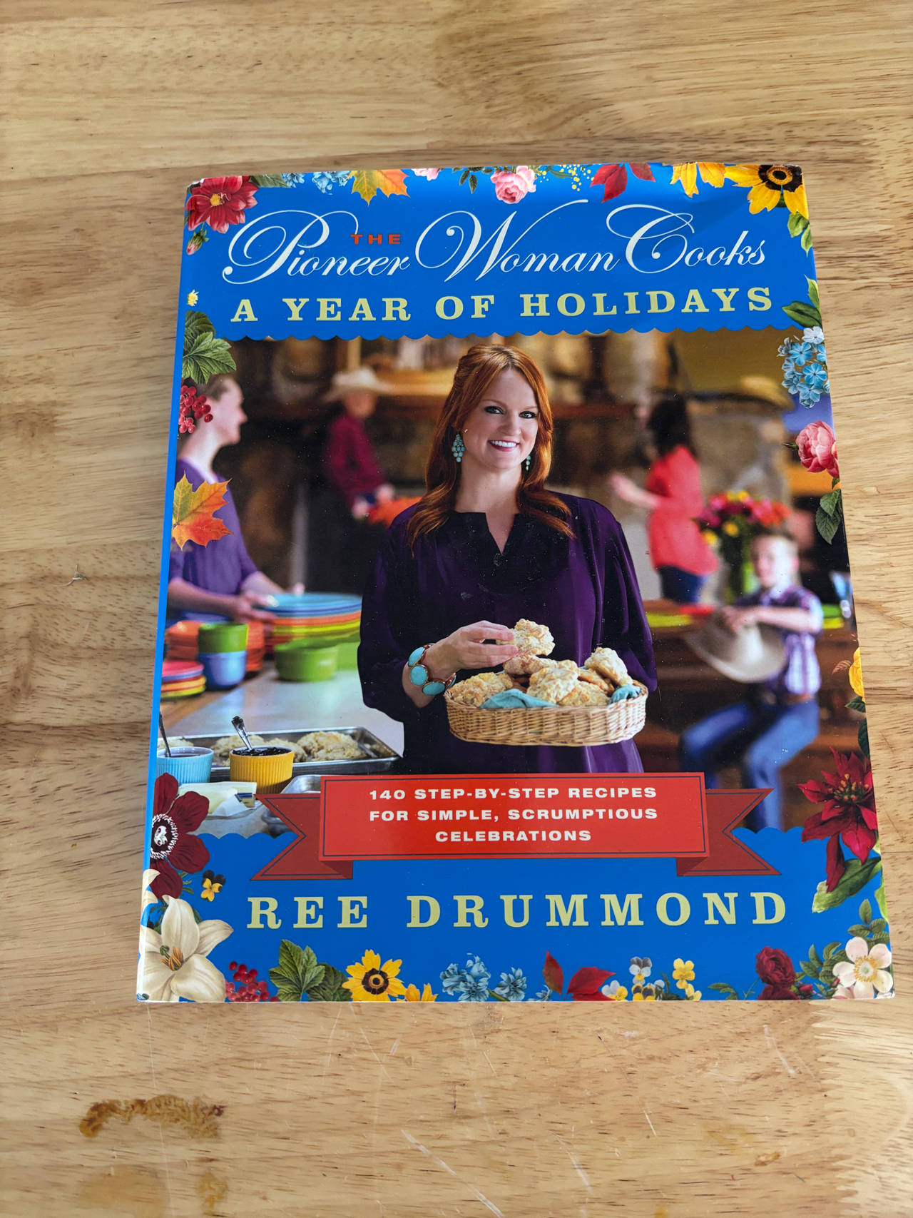 The Pioneer Woman Cooks: A Year of Holidays