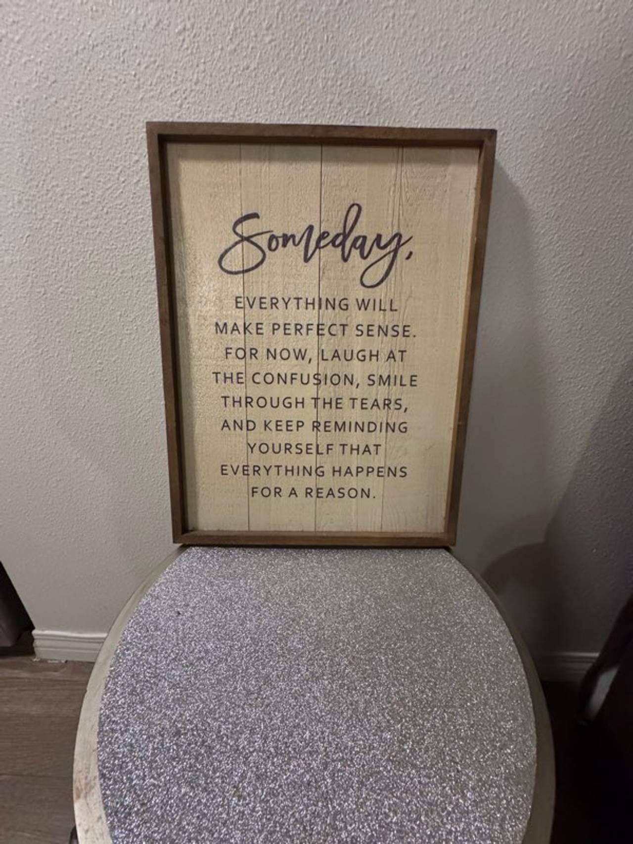 Someday Everything Will Make Perfect Sense Wood Wall Decor