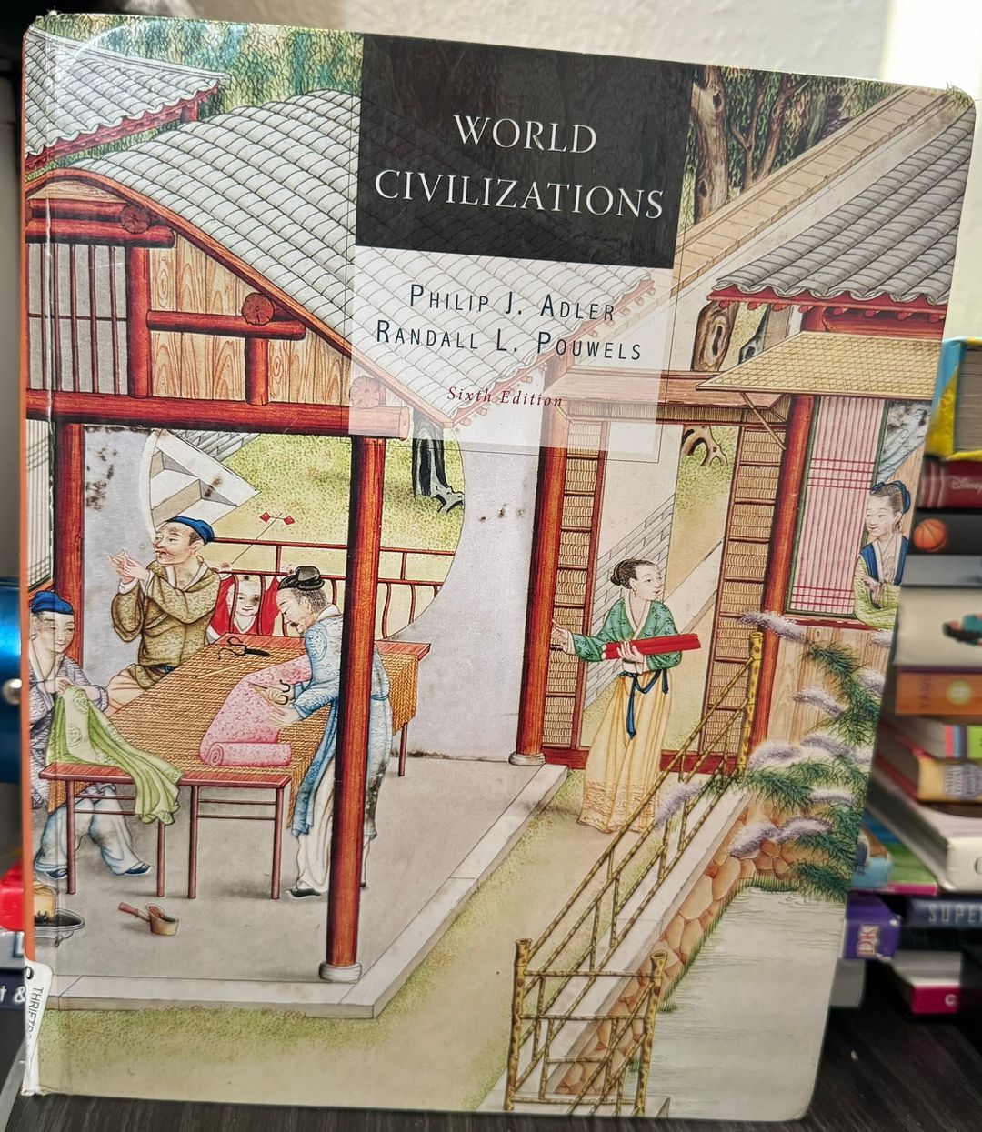 World Civilizations by Philip J. Adler and Randall L. Pouwels (6th Edition)