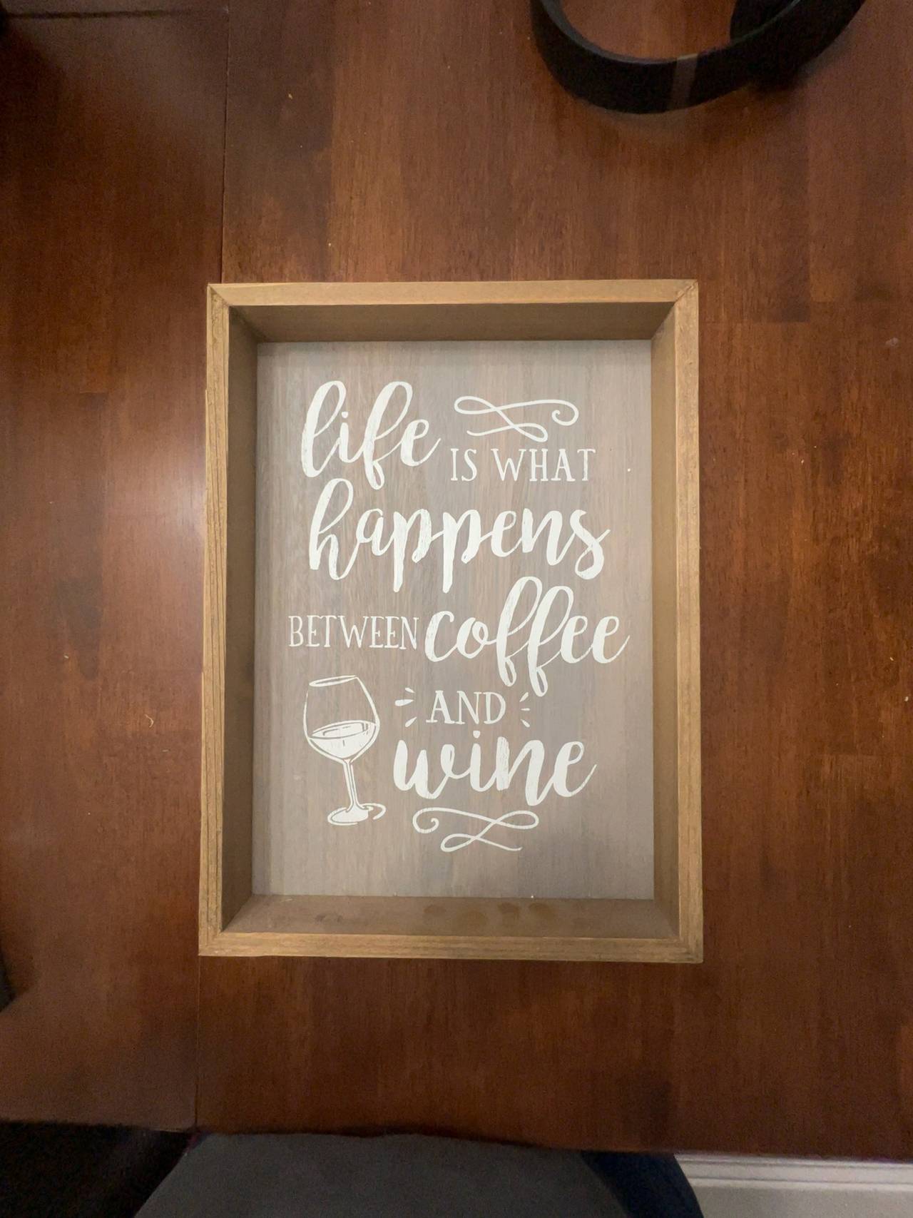 Wooden Wall Sign Life is What Happens Between Coffee & Wine