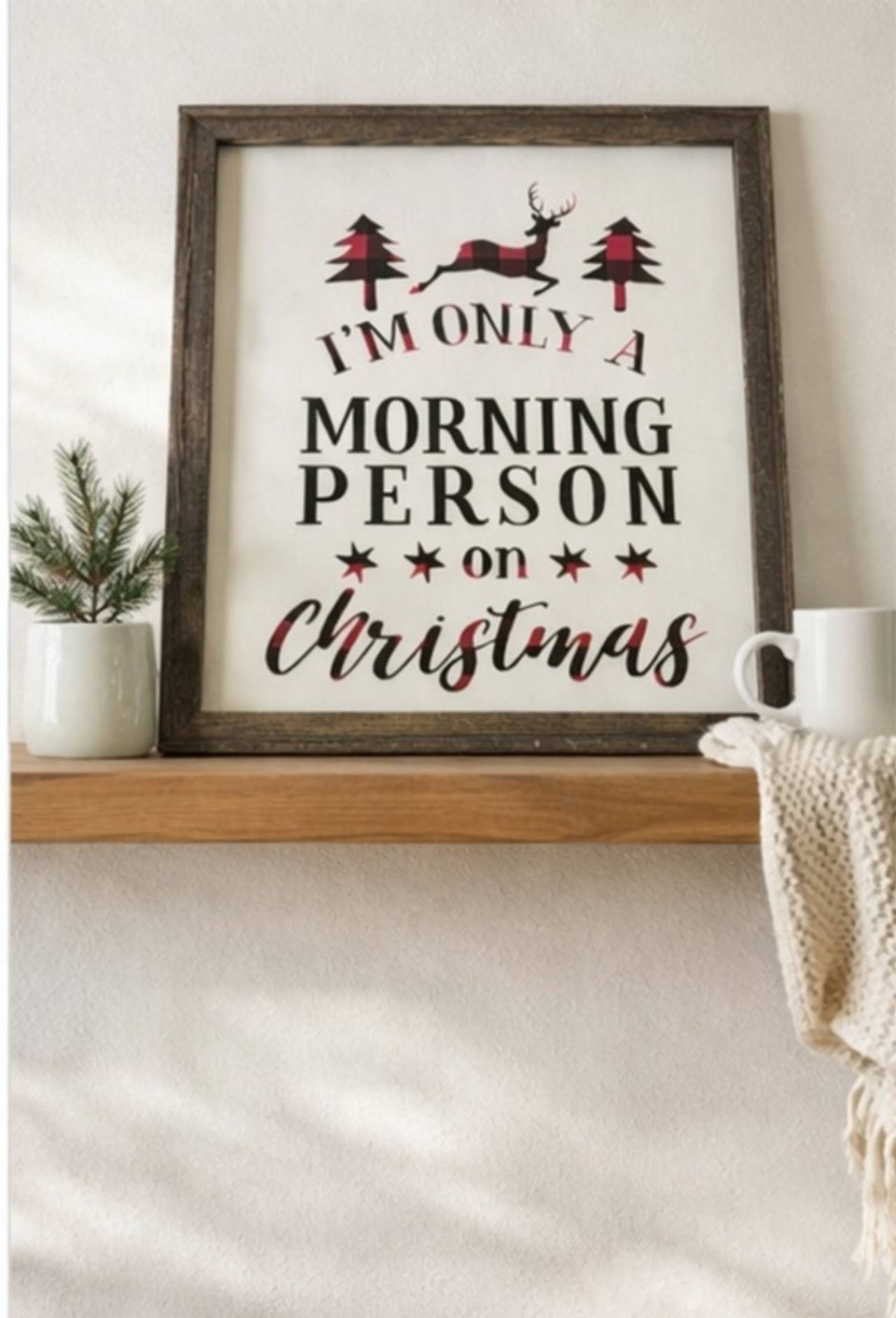 Handmade Rustic Christmas Canvas Wood Sign - 'I'm Only a Morning Person on Christmas'