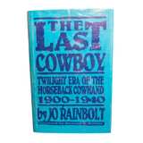 The Last Cowboy: Twilight Era of the Horseback Cowhand 1900-1940 - Image 1