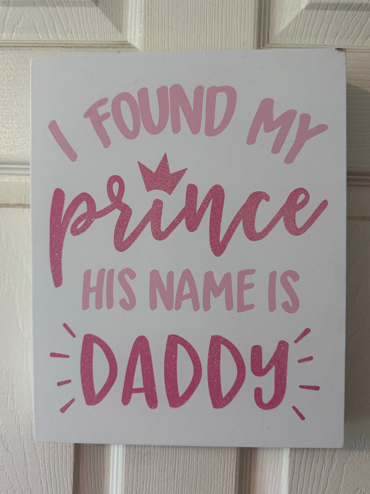 I Found My Prince His Name Is Daddy Wooden Wall Art