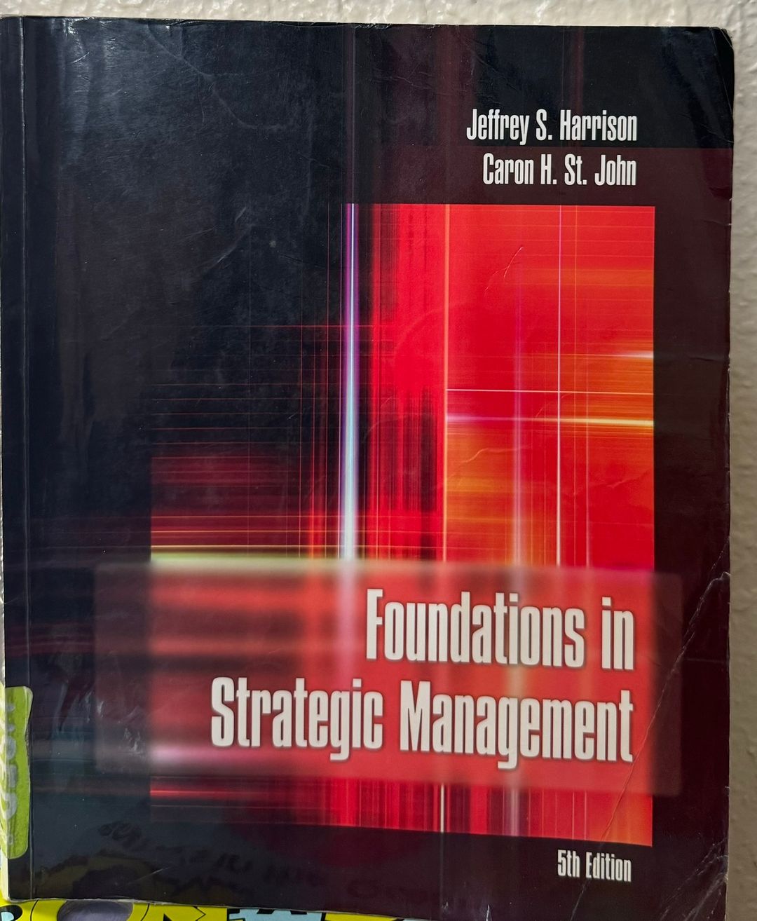 Foundations in Strategic Management 5th Edition by Jeffrey S. Harrison and Caron H. St. John