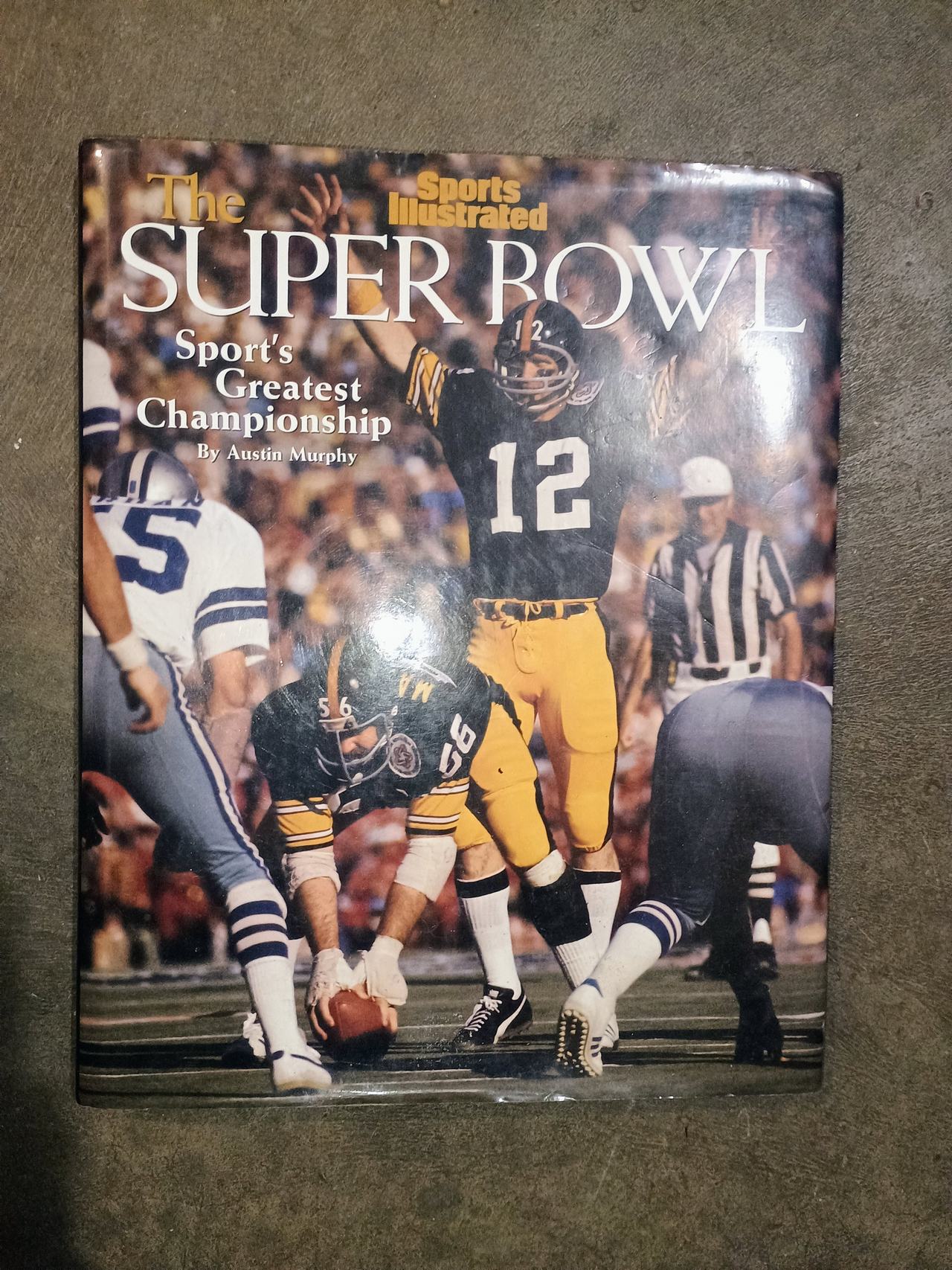 The Super Bowl: Sport's Greatest Championship by Austin Murphy