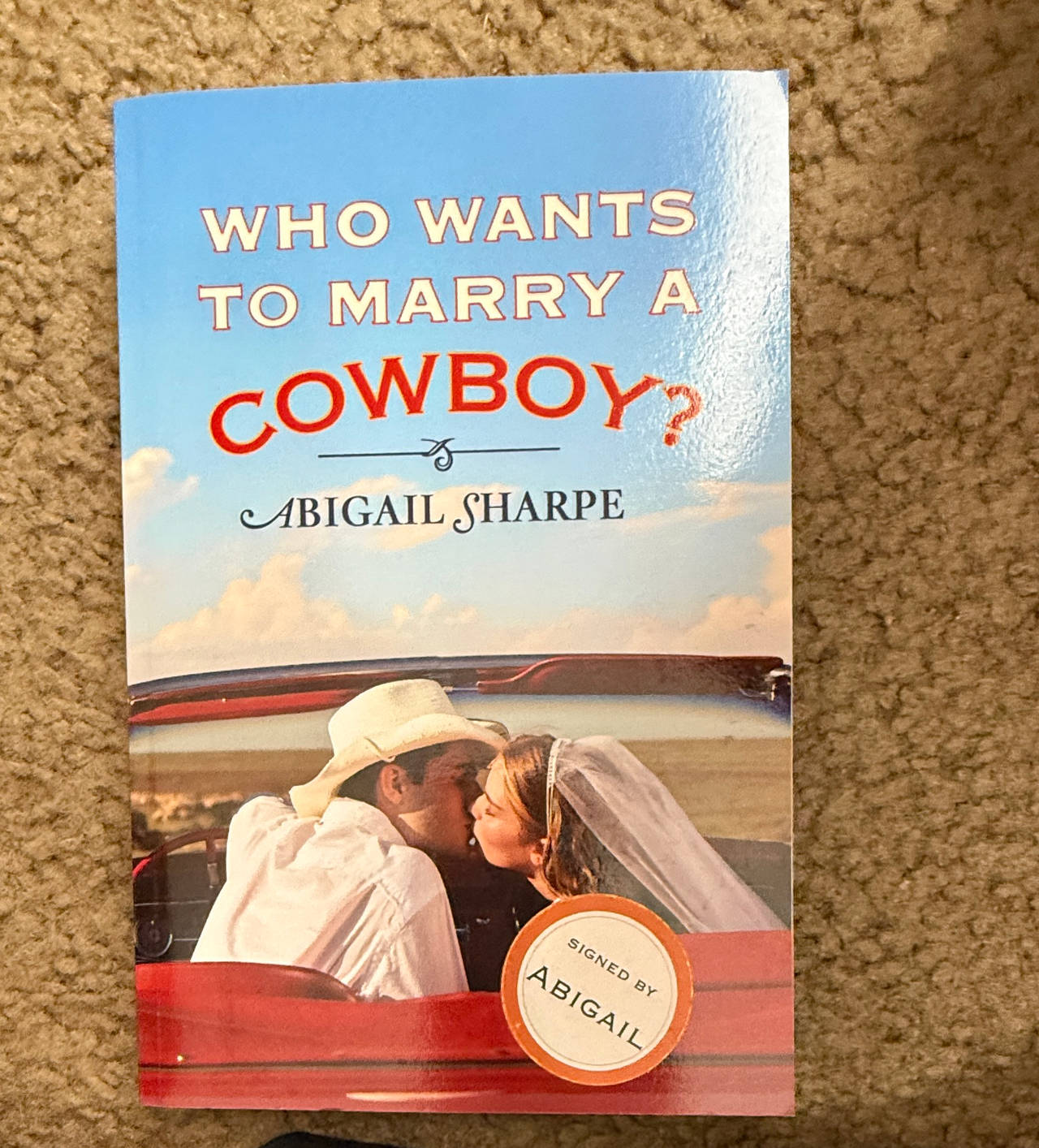 Who Wants to Marry a Cowboy? by Abigail Sharpe (Signed Paperback)