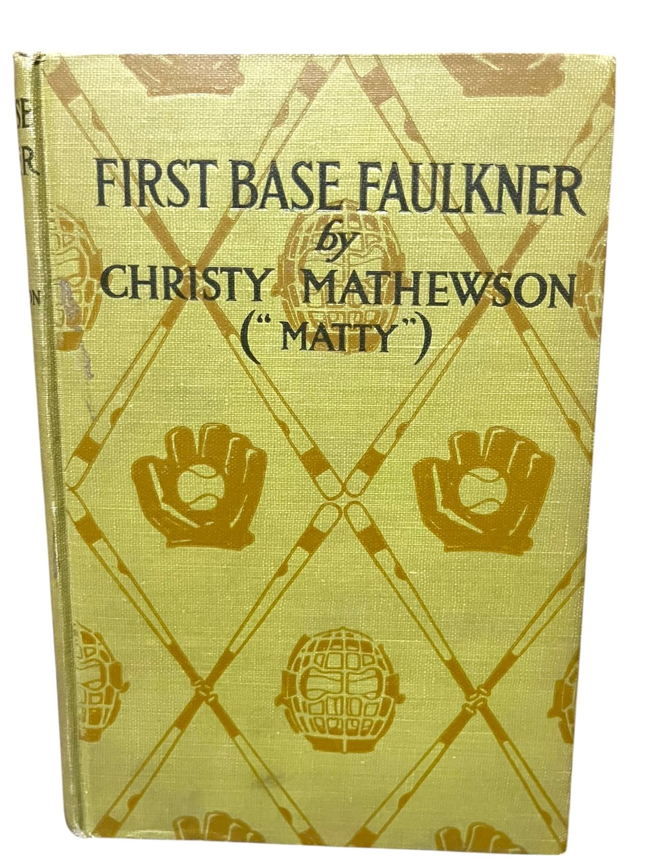 First Base Faulkner by Christy Mathewson “Matty” Hardcover 1916