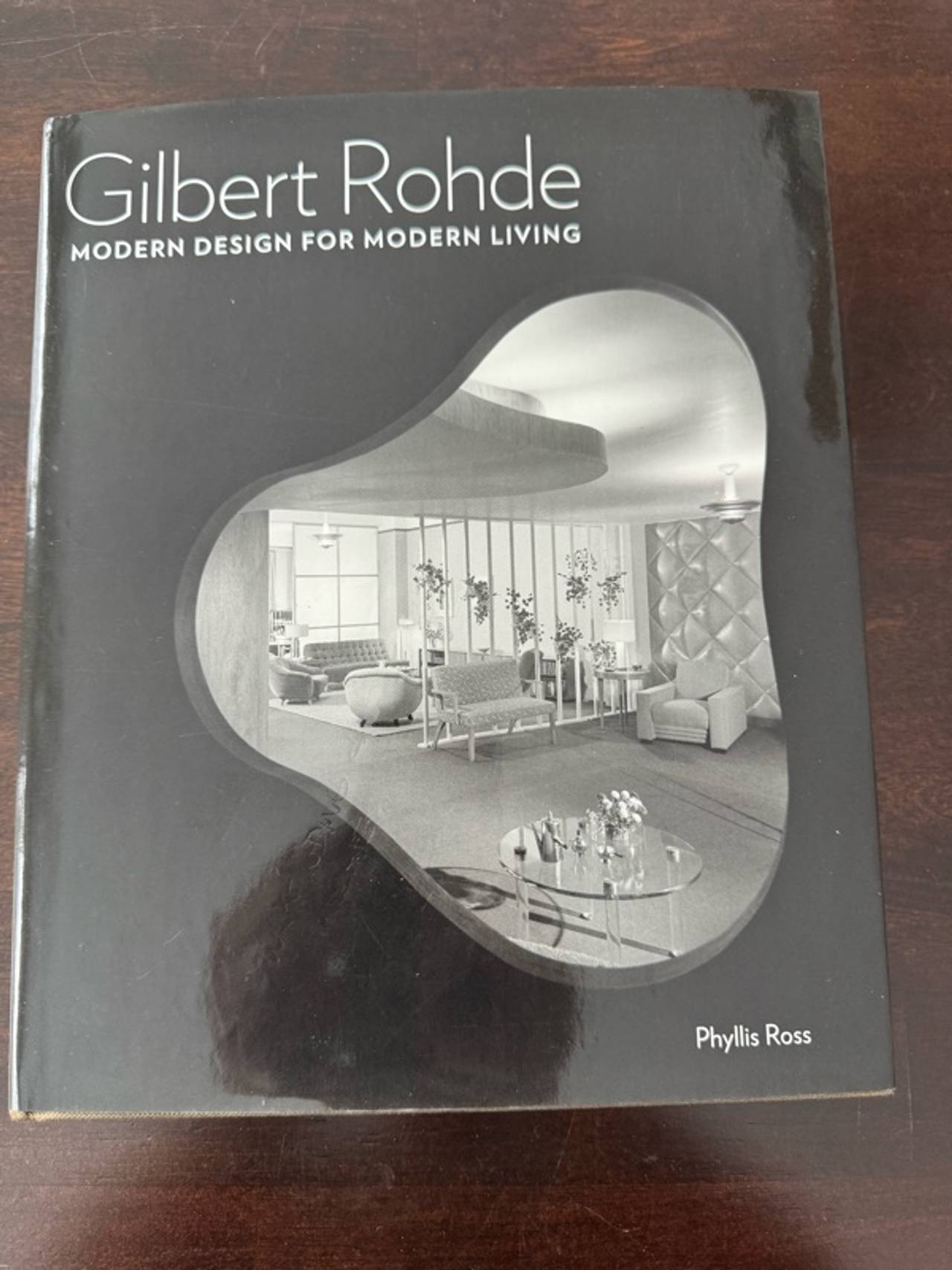 Gilbert Rohde Modern Design for Modern Living by Phyllis Ross