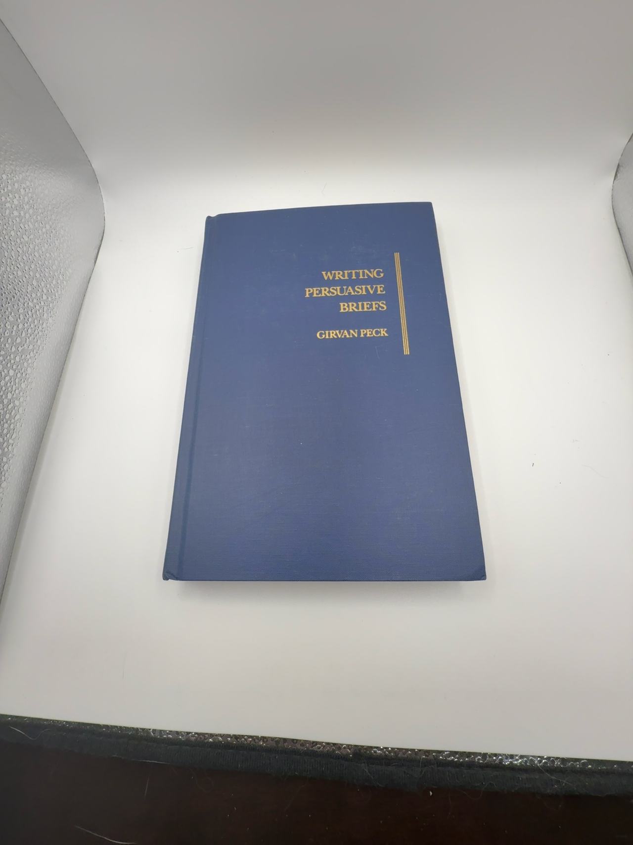 Writing Persuasive Briefs by Girvan Peck.