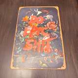 Do Epic Sh** Floral Metal Tin Sign - Image 1