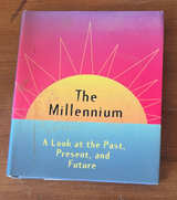 The Millennium: A Look at the Past, Present, and Future (Hardcover) - Image 1