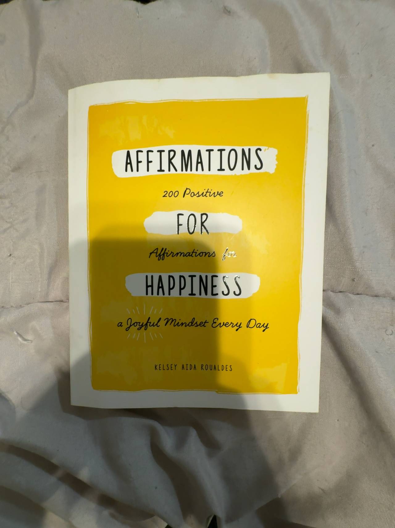 Affirmations for Happiness: 200 Positive Affirmations for a Joyful Mindset