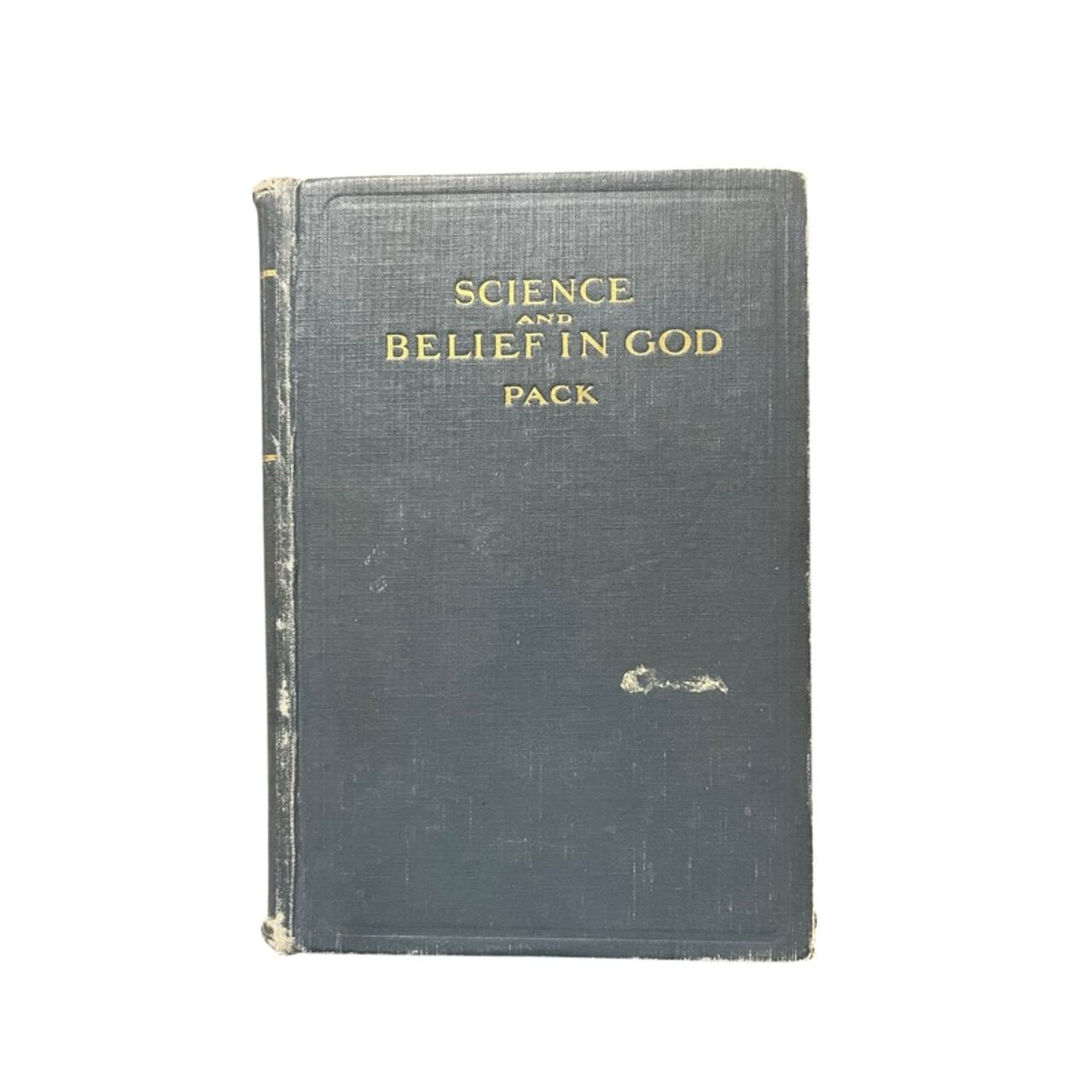 Science and Belief in God by Frederick J. Pack (1924)