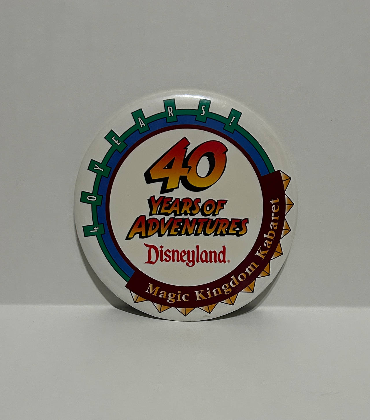 Disneyland 40 Years of Adventures Magic Kingdom Kabaret Pinback Button